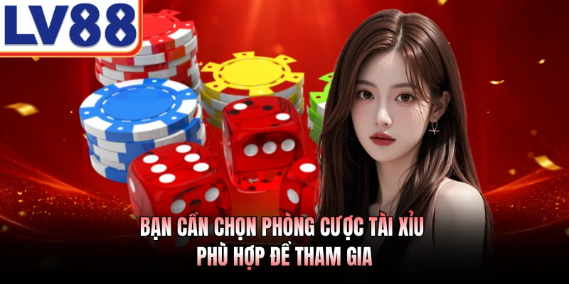 Mẹo Chơi Tài Xỉu LV88 - Phương Pháp Dự Đoán Xúc Xắc Chuẩ 4 Bạn cần chọn phòng cược tài xỉu phù hợp để tham gia