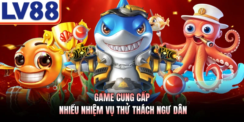 Game cung cấp nhiều nhiệm vụ thử thách ngư dân